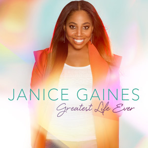 Janice-Gaines-Greatest-Life-Ever-Album-Cover-hi-res