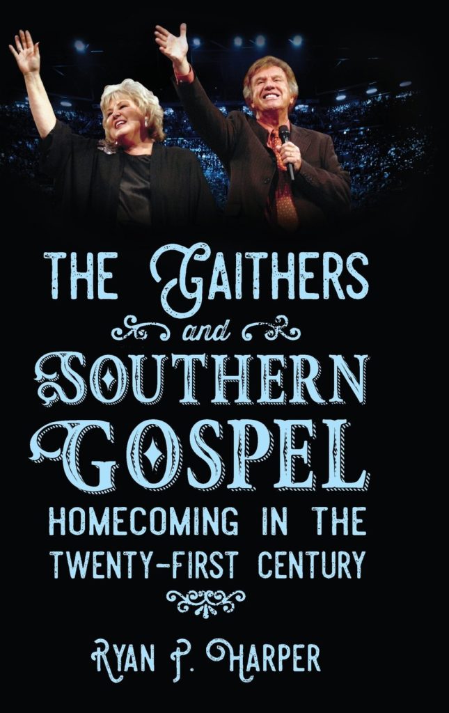 The Gaithers and Southern Gospel in the TwentyFirst