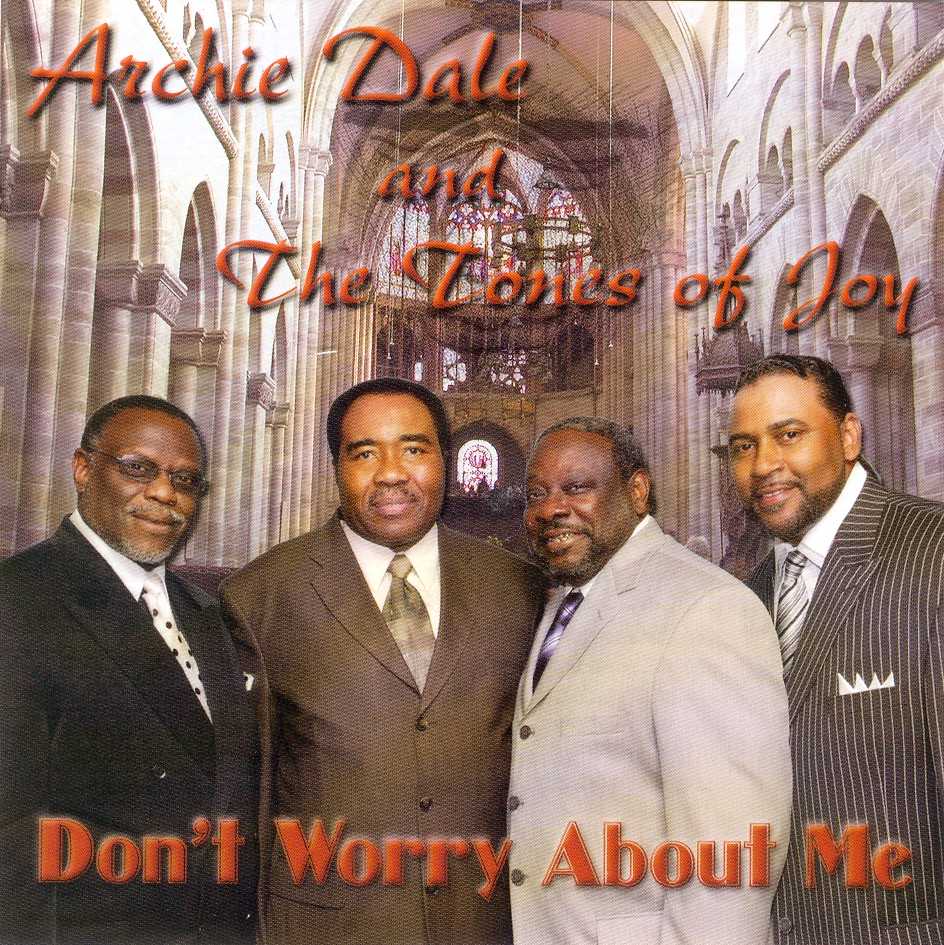 Archie Dale and the Tones of Joy - Don't Worry About Me - The Journal ...