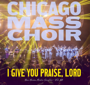 i-give-you-praise-lord-chicago-mass-choir