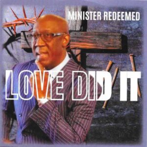 Minister Redeemed Love Did It Cover