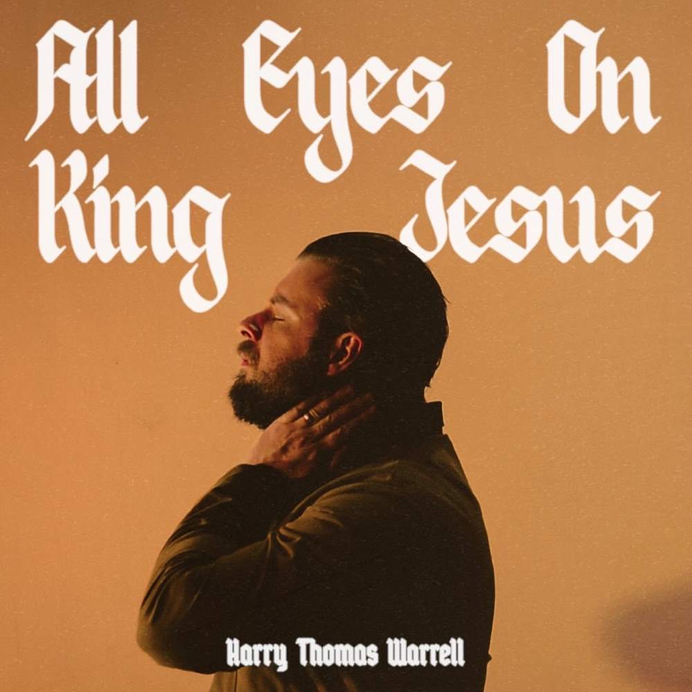 Henry Thomas Warrell All Eyes on King Jesus cover