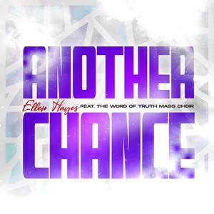 Ellen Hayes and the Word of Truth Mass Choir "Another Chance" single cover