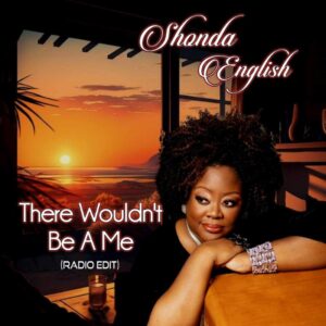 Shonda English - "There Wouldn't Be a Me" single cover art