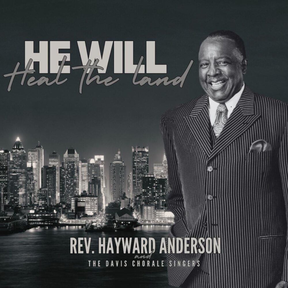 Cover art for "He Will Heal the Land" by Rev. Hayward Anderson & the Davis Chorale Singers