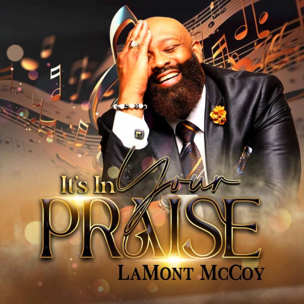 Cover art for Lamont McCoy's single, "It's In Your Praise."