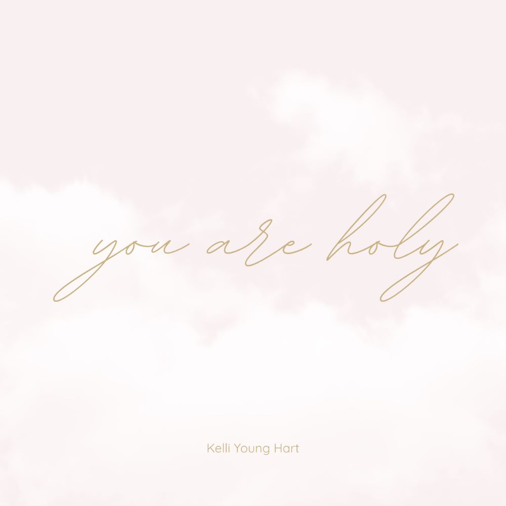 Album cover art for Kelli Young Hart's single "You Are Holy"