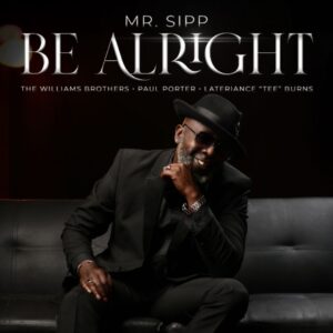 Cover art for Mr. Sipp single "Be Alright."
