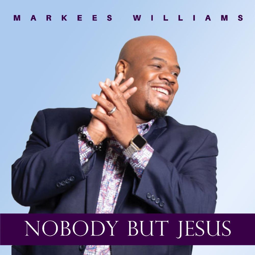 Cover art for Markees Williams's single "Nobody But Jesus"