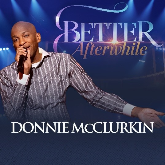 Image of the cover art for Donnie McClurkin's single "Better Afterwhile"