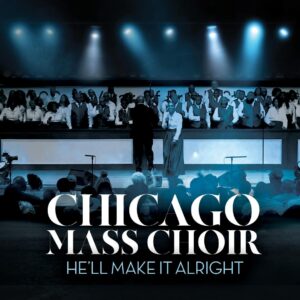 Cover art for Chicago Mass Choir single, "He'll Make It Alright"