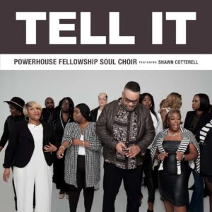 Cover art for Powerhouse Fellowship Soul Choir single, "Tell It"
