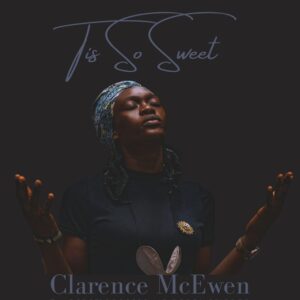 Cover art for Clarence McEwen's single, "Tis So Sweet"