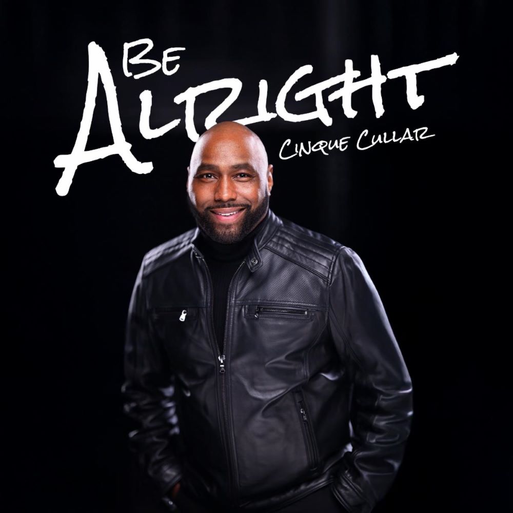 Cover art for Cinque Cullar single, "Be Alright"