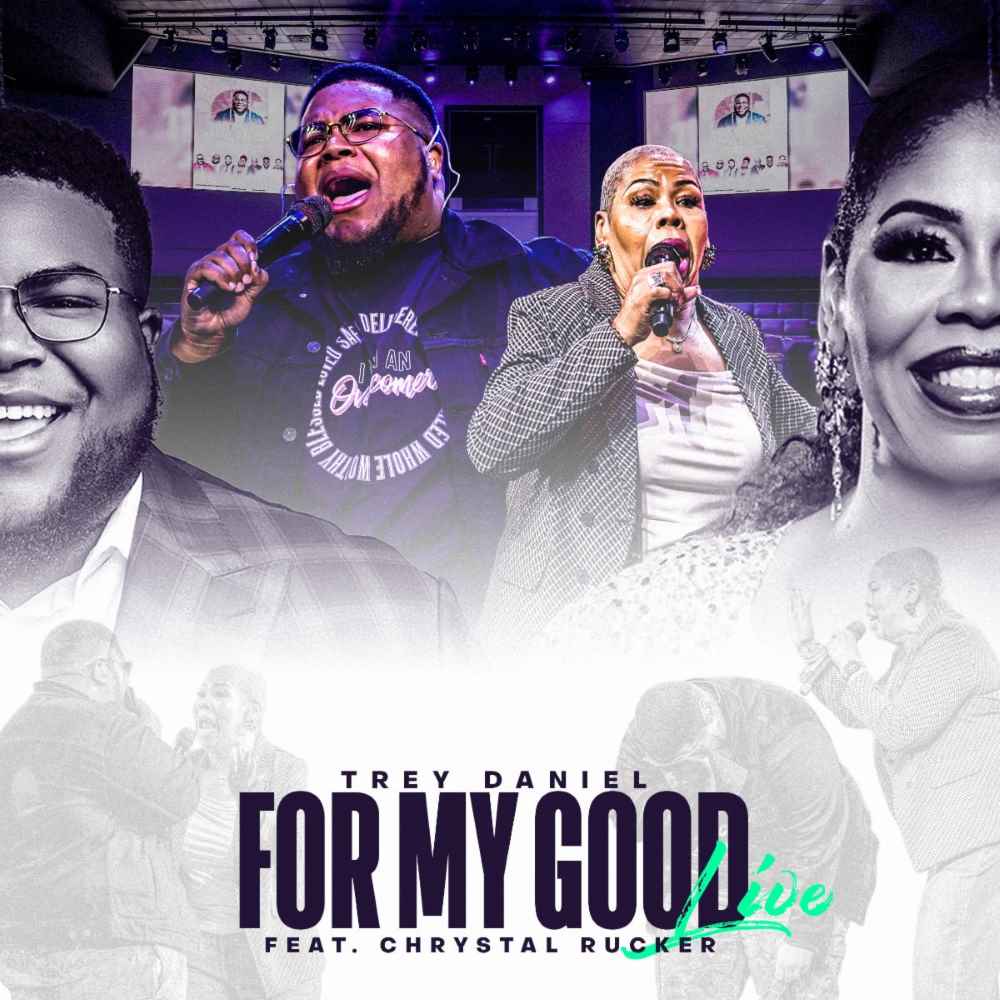 Cover art for Trey Daniel's single, For My Good, featuring Chrystal Rucker